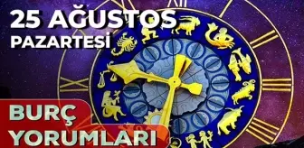 25 Ağustos Günlük Burç Yorumları 2025! Koç, Aslan, İkizler, Terazi burcu AŞK, EVLİLİK, KARİYER, SAĞLIK yorumu