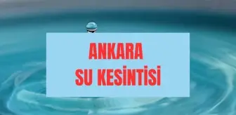 Ankara SU KESİNTİSİ 26 Ağustos! Ankara'da sular ne zaman gelecek? ASKİ su kesintisi sorgula!