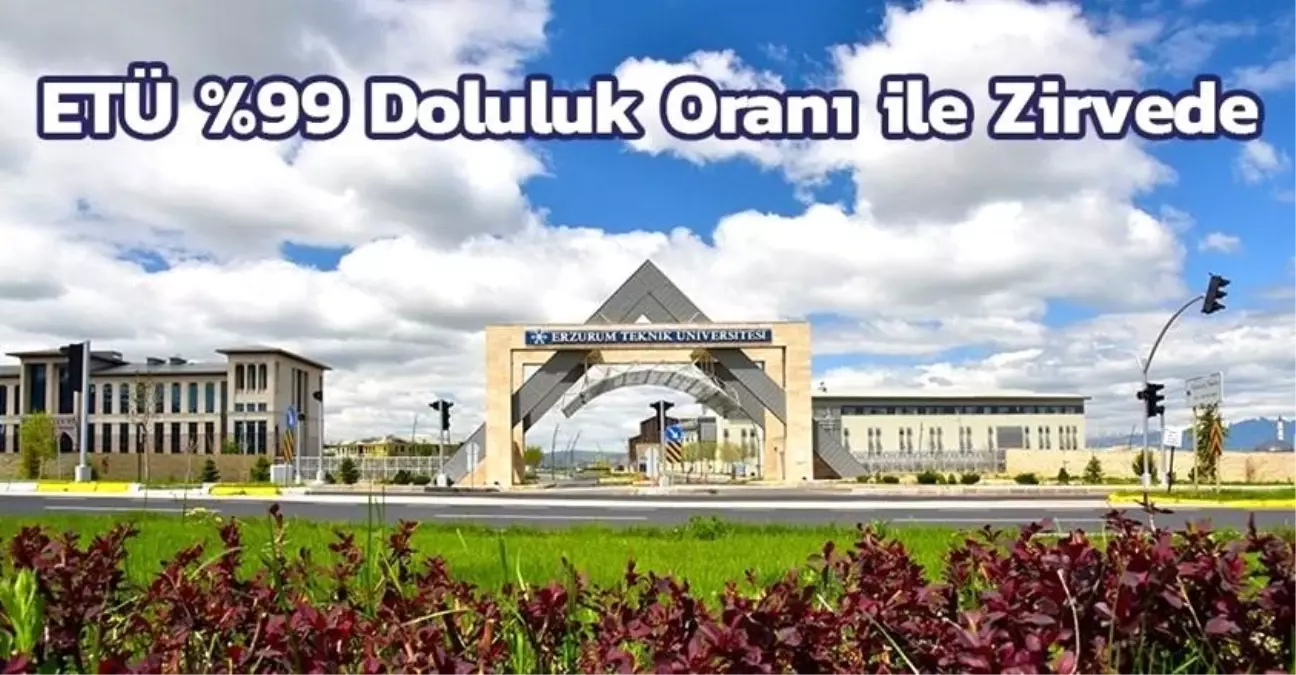 Erzurum Teknik Üniversitesi&apos;nde YKS Doluluk Oranı Yüzde 99&apos;a Ulaştı