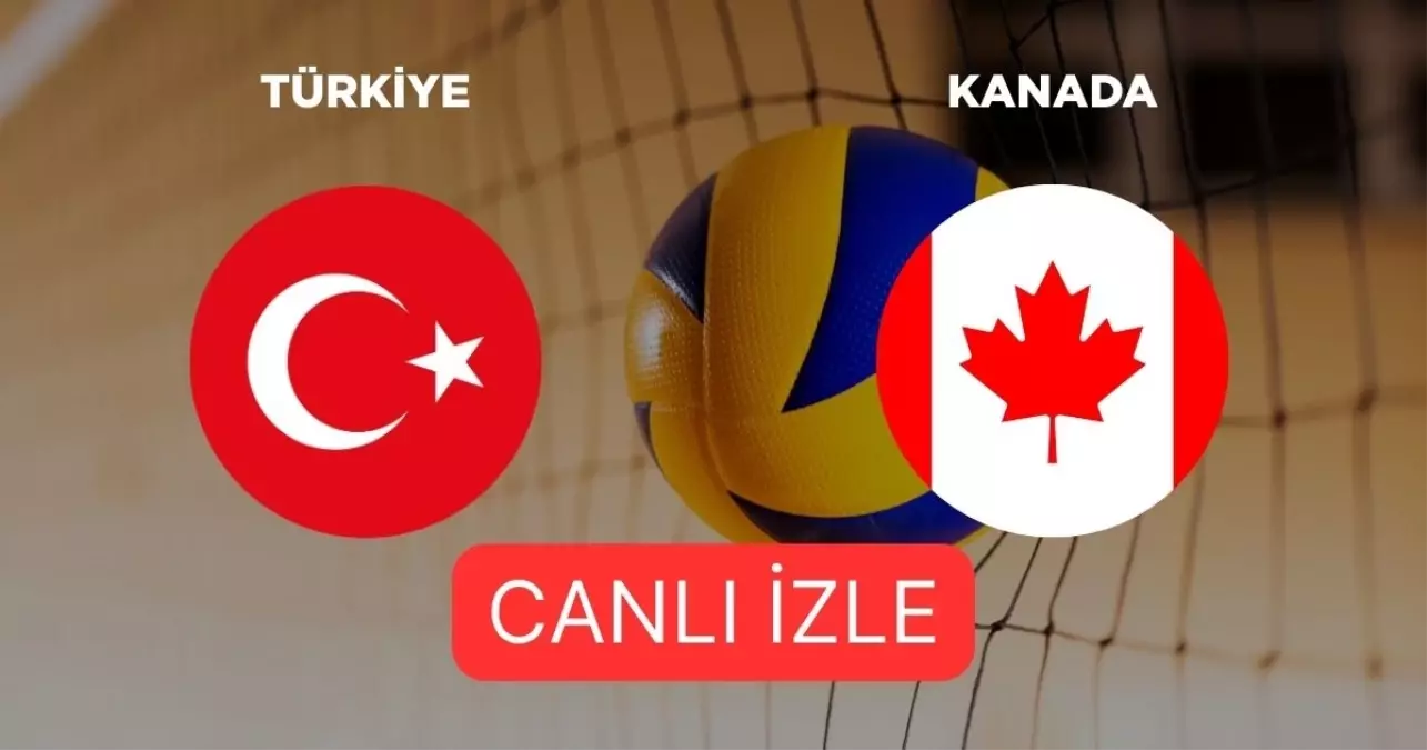 Türkiye Kanada voleybol maçı CANLI izle! Filenin Sultanları Türkiye Kanada maçı HD, donmadan, FULL izleme linki