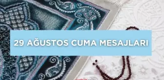 29 Ağustos Resimli Cuma Mesajları: En yeni dualı, ayetli ve hadisli hayırlı cumalar sözleri!