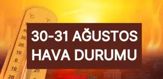 Bu hafta sonu hava nasıl olacak? 30-31 Ağustos hafta sonu hava nasıl? İstanbul, Ankara, İzmir hava durumu!
