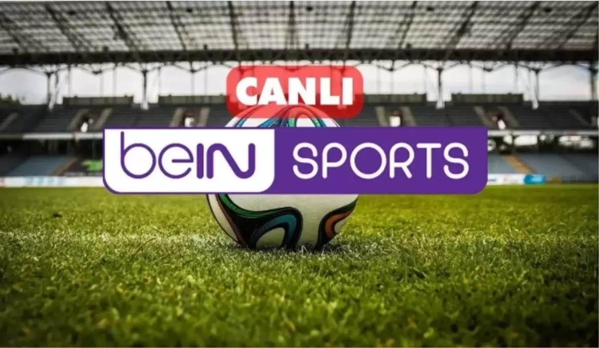 Bein Sports 1 CANLI nereden izlenir? Bein Sports kesintisiz donmadan canlı yayın izleme linki var mı?