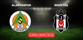 ALANYASPOR BEŞİKTAŞ maçı CANLI izle! Alanyaspor-Beşiktaş maçı HD, donmadan nasıl izlenir?