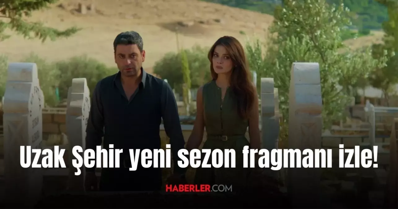Uzak Şehir yeni sezon fragmanı izle! Uzak Şehir 2. sezon tarihi belli oldu mu? Boran'ın karısı kim?