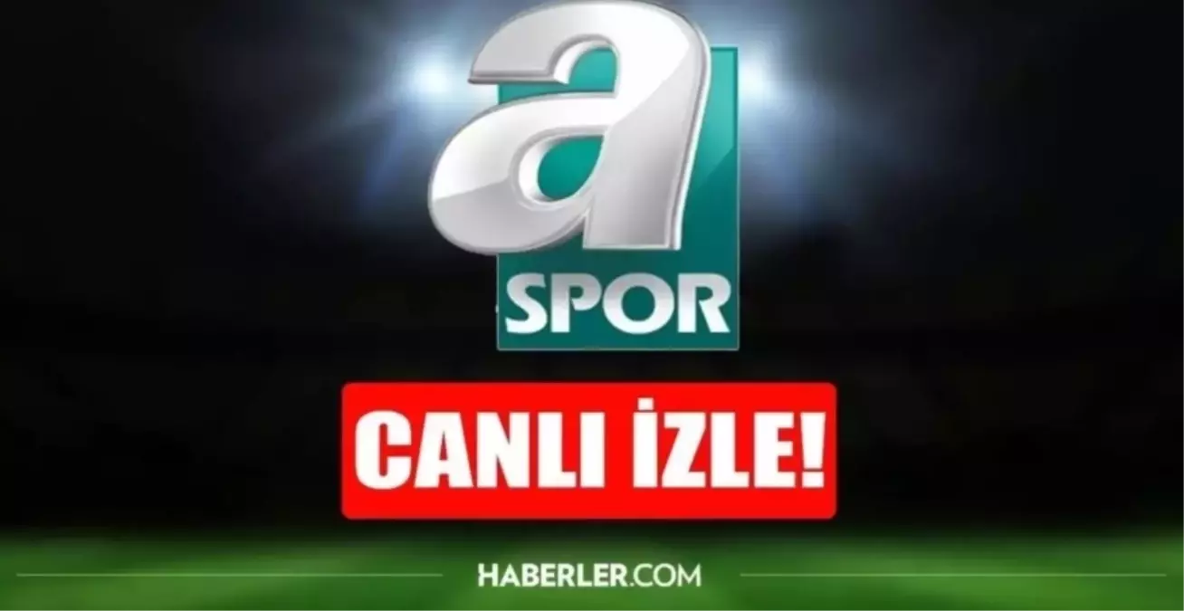 A Spor CANLI izle! (ANKARAGÜCÜ KARABÜKSPOR) 3 Eylül A Spor HD kesintisiz donmadan canlı yayın izleme linki