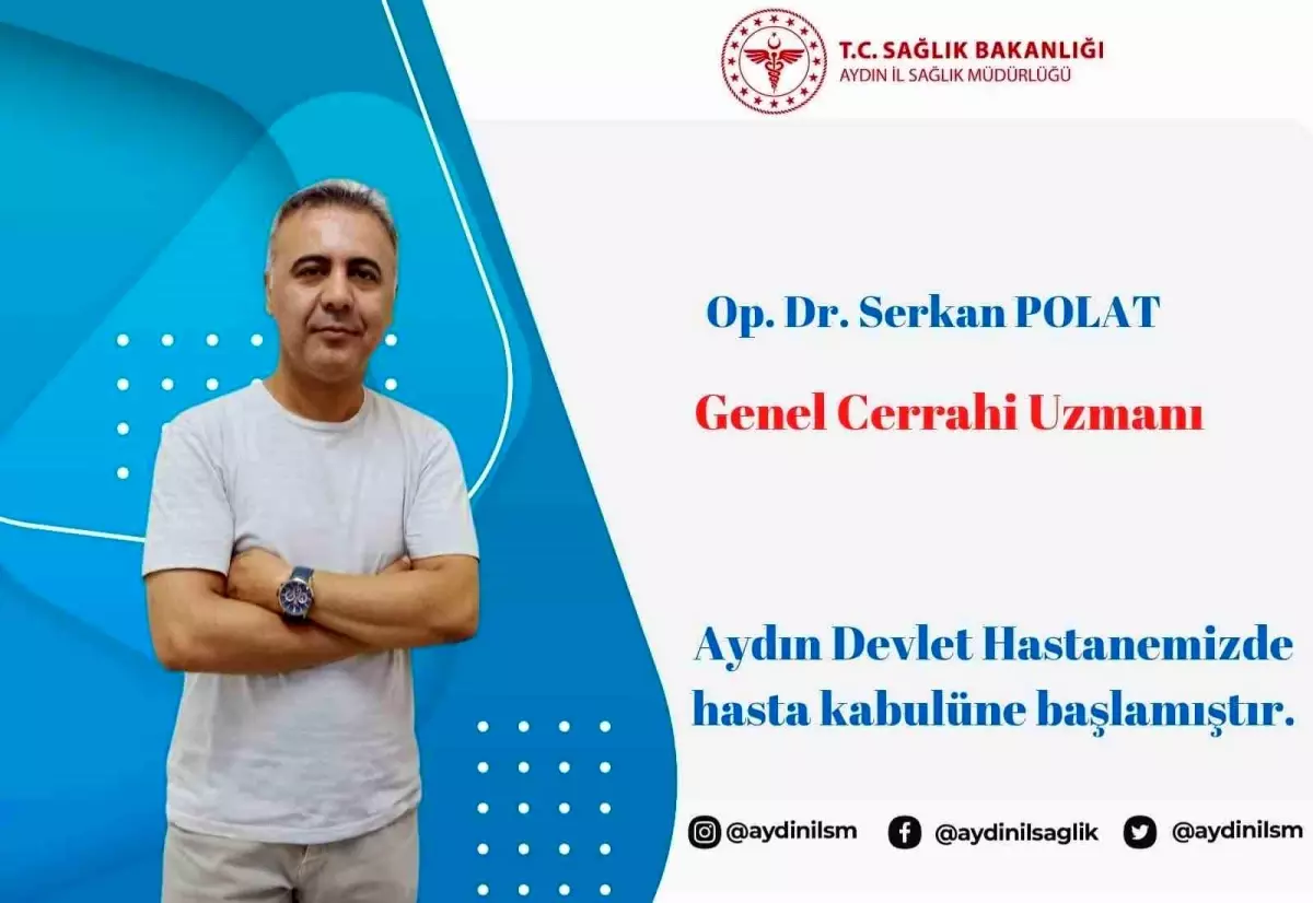 Aydın Devlet Hastanesi'nde Yeni Atama: Op. Dr. Serkan Polat Hasta Kabulüne Başladı