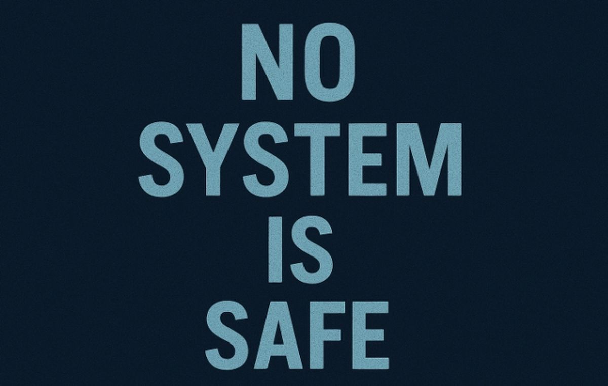 No system is safe, ne demek?