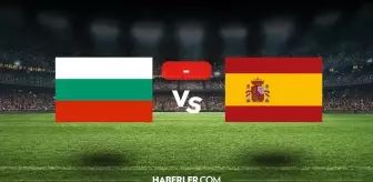 Bulgaristan İspanya maçı kaç kaç, bitti mi? MAÇ SONUCU! Bulgaristan İspanya golleri kim attı, canlı maç anlatımı!