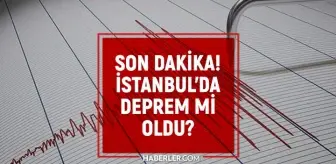İstanbul'da deprem mi oldu? SON DAKİKA! 4 Eylül İstanbul'da az önce nerede deprem mi oldu?