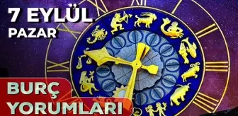 7 Eylül Günlük Burç Yorumları 2025! Aslan, Yay, Balık, Terazi burcu AŞK, EVLİLİK, KARİYER, SAĞLIK yorumu