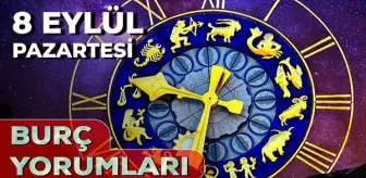 8 Eylül Günlük Burç Yorumları 2025! Koç, Yay, Terazi, Balık burcu AŞK, EVLİLİK, KARİYER, SAĞLIK yorumu
