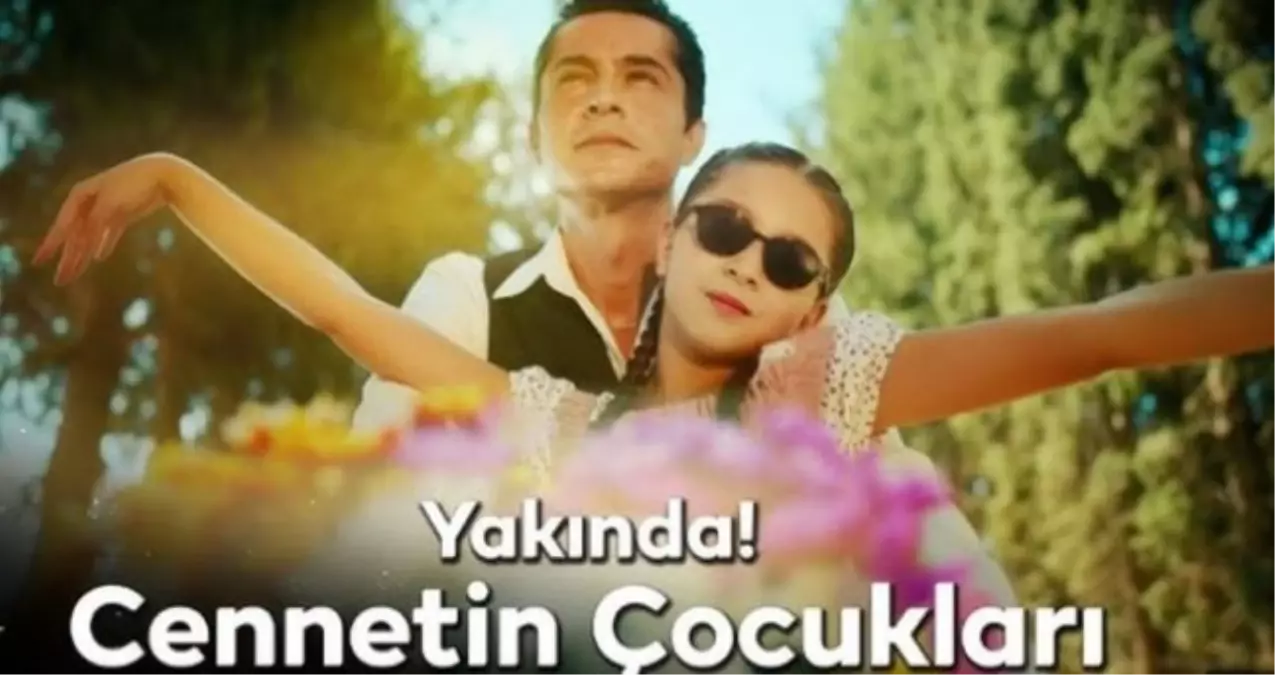 Cennetin Çocukları'nın yayın tarihi belli oldu mu? Cennetin Çocukları ne zaman başlıyor?