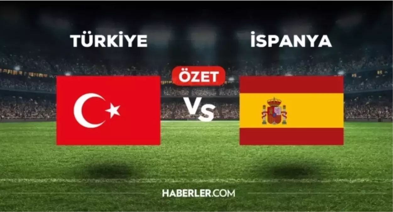 Türkiye İspanya ÖZET izleme linki var mı? Türkiye İspanya maçı goller nereden izlenir?
