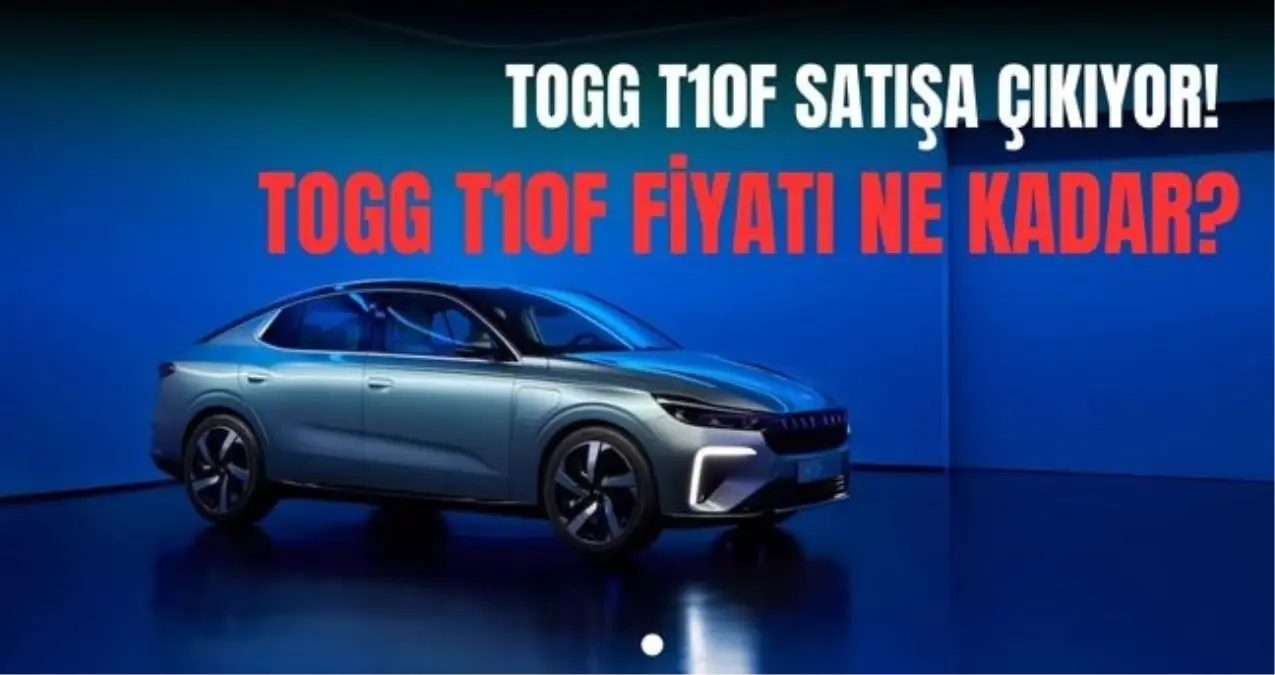 TOGG T10F fiyatı ne kadar? TOGG T10F ne zaman çıkacak? Özellikleri ve renkleri neler?