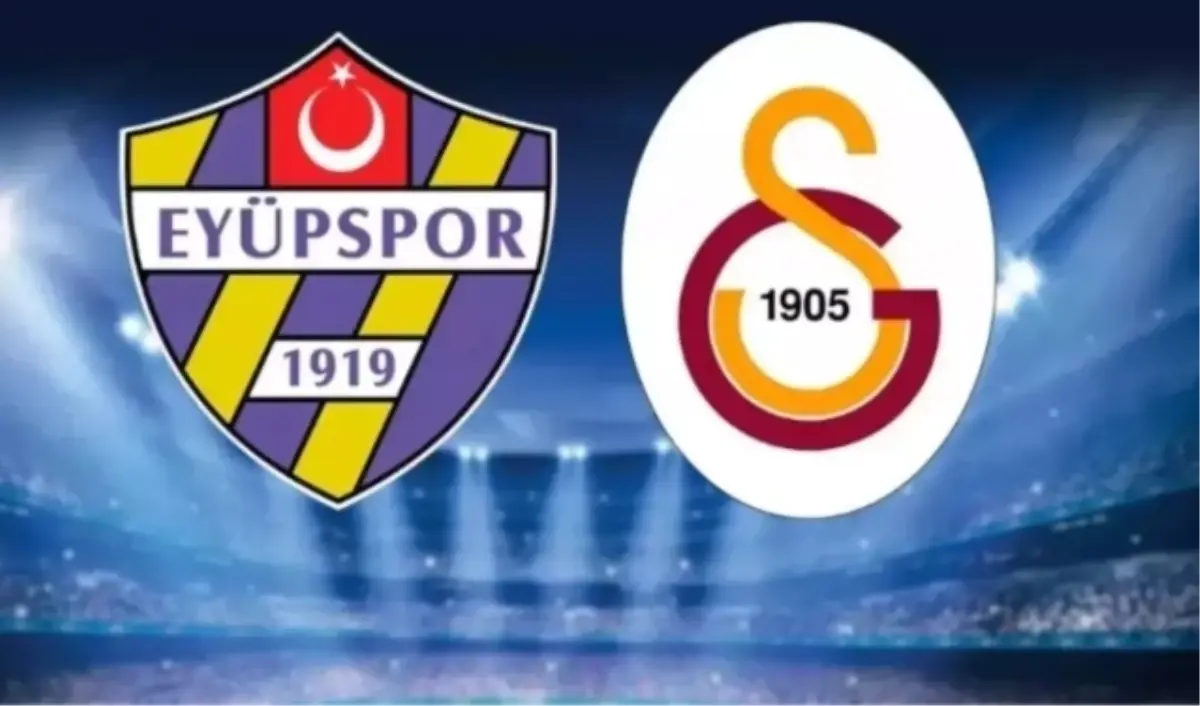Eyüpspor Galatasaray maçı ne zaman?