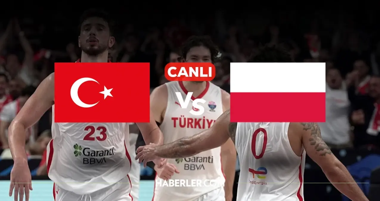 Türkiye Polonya basketbol CANLI izle! Türkiye Polonya maçı hangi kanalda, nasıl izlenir?