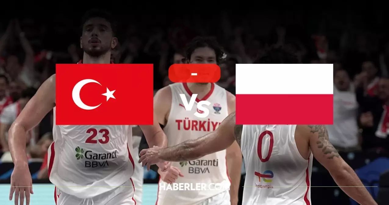 Türkiye Polonya basketbol maçı kaç kaç, bitti mi? MAÇ SONUCU! Türkiye Polonya canlı skor!
