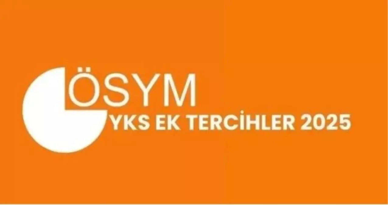 YKS EK (BOŞ) KONTENJANLAR 2025: YKS boş kontenjanlar ve taban puanları! Ek tercih ne zaman başlıyor?