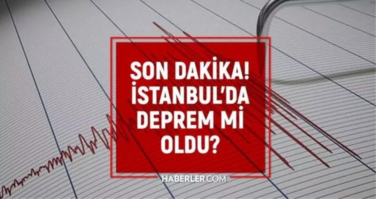 İstanbul'da deprem mi oldu? SON DAKİKA! 13 Eylül İstanbul'da nerede, kaç şiddetinde deprem oldu?