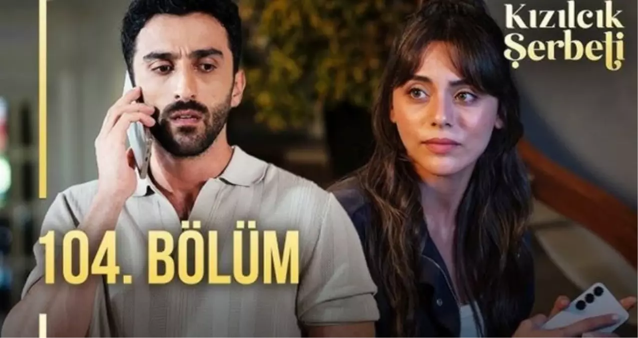 Kızılcık Şerbeti son bölüm izle: Kızılcık Şerbeti 104. bölüm HD, kesintisiz, tek parça izle!