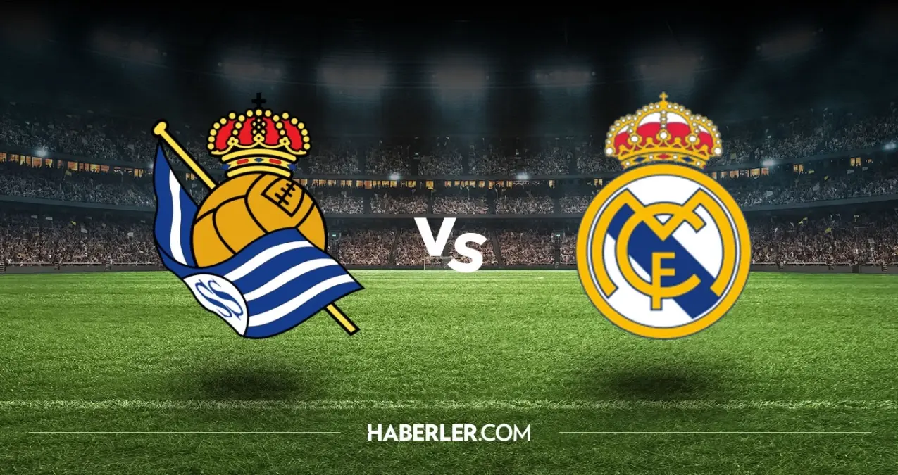 Real Sociedad Real Madrid hangi kanalda? Real Sociedad Real Madrid maçını hangi kanal veriyor, nerede izlenir?