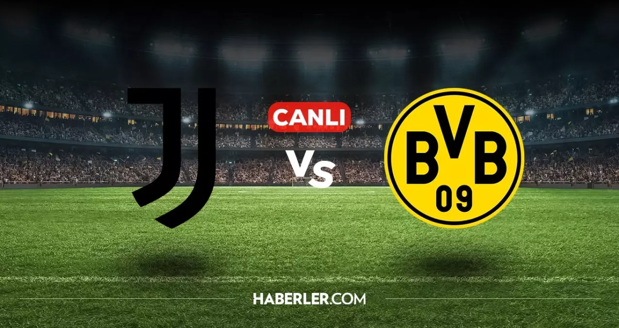 Juventus Borussia Dortmund CANLI izle! (ŞİFRESİZ) Juventus Borussia Dortmund maçı hangi kanalda, nasıl izlenir?
