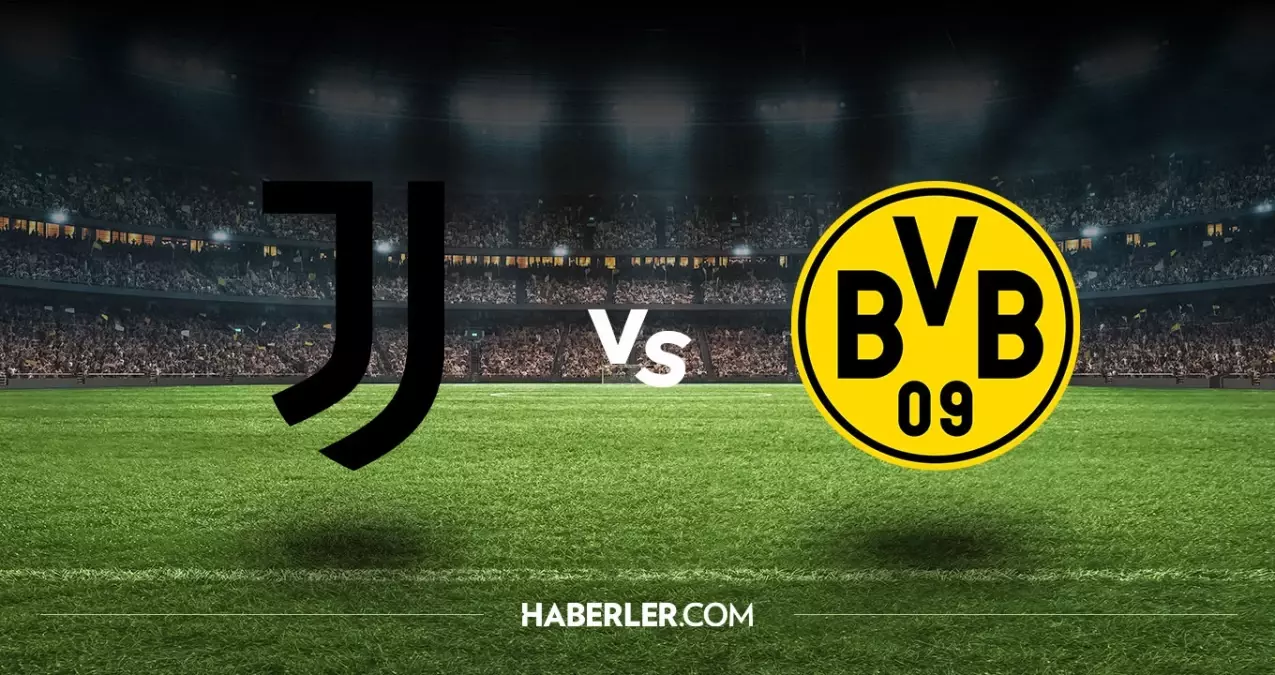 Juventus Borussia Dortmund hangi kanalda? Juventus Borussia Dortmund maçını hangi kanal veriyor, nerede izlenir?