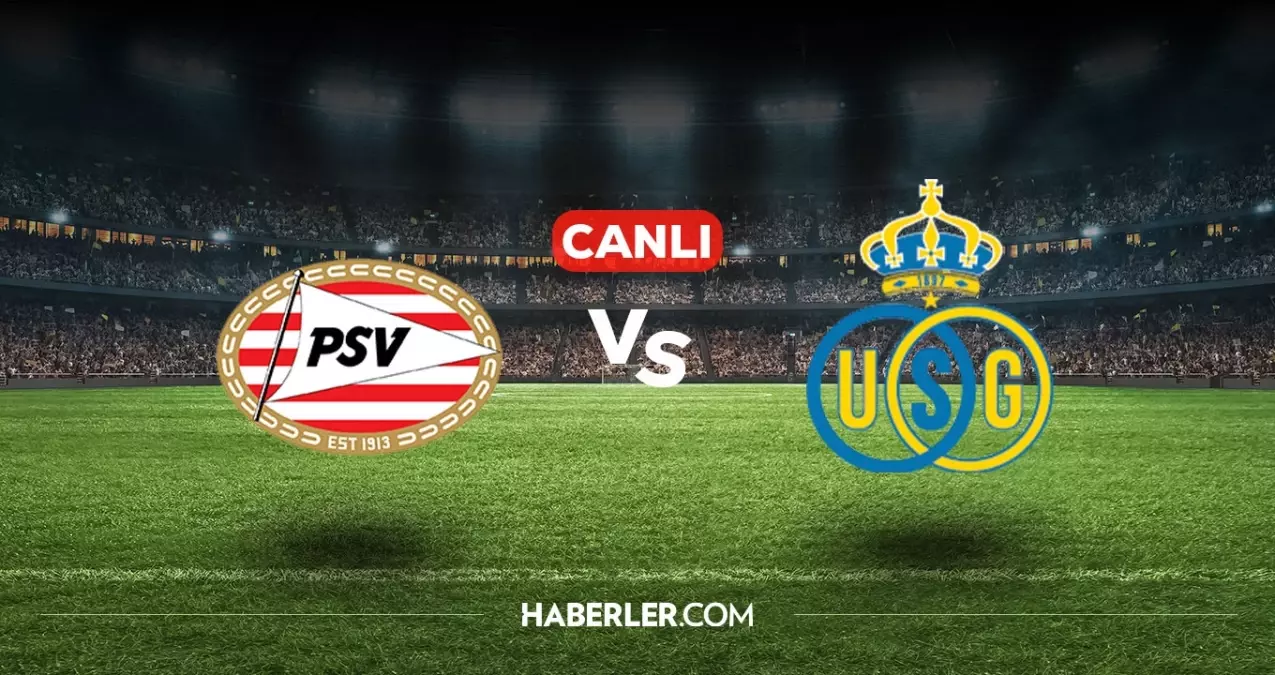 PSV St. Gilloise CANLI nereden izlenir? PSV St. Gilloise maçı hangi kanalda, nasıl izlenir?