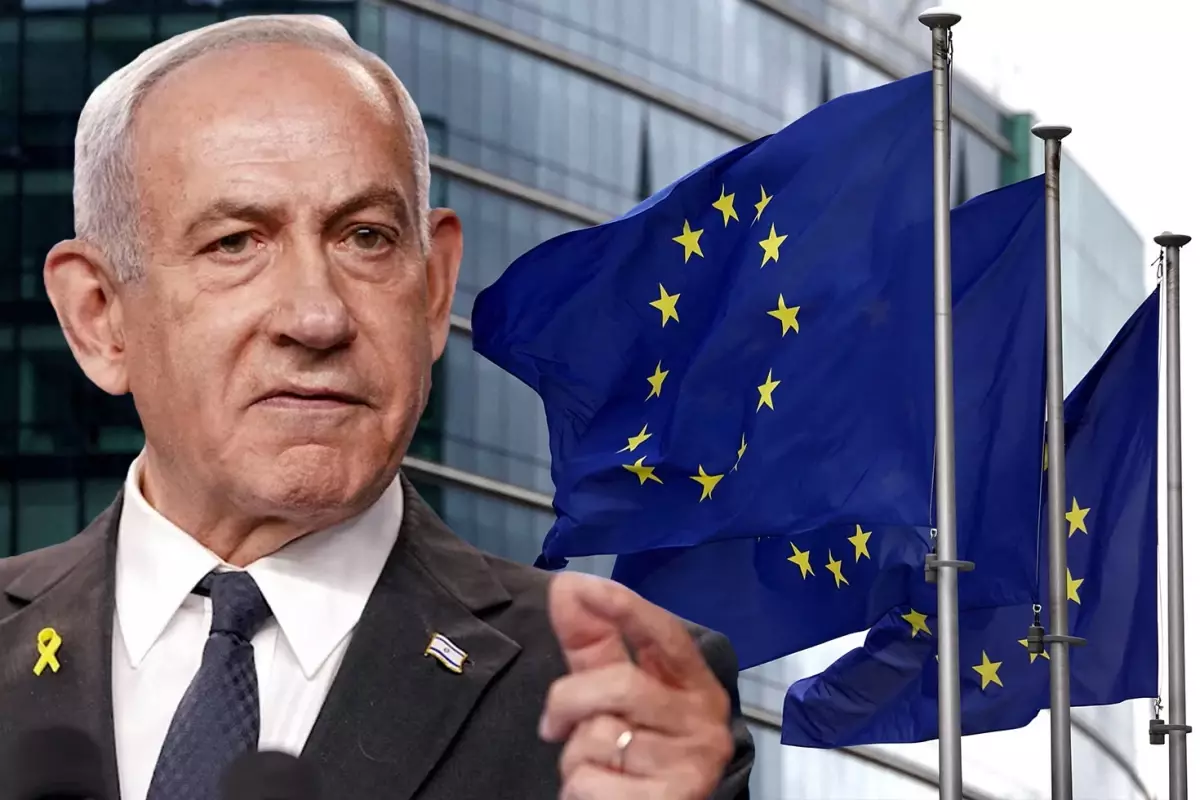 Avrupa'dan Netanyahu'nun uykularını kaçıracak hamle: Tüm imtiyazları askıya alınıyor