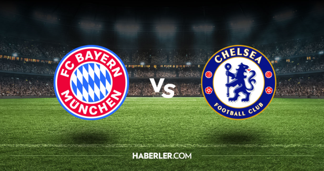 Bayern Münih Chelsea CANLI izle! (ŞİFRESİZ) Bayern Münih Chelsea maçı hangi kanalda, nasıl izlenir?