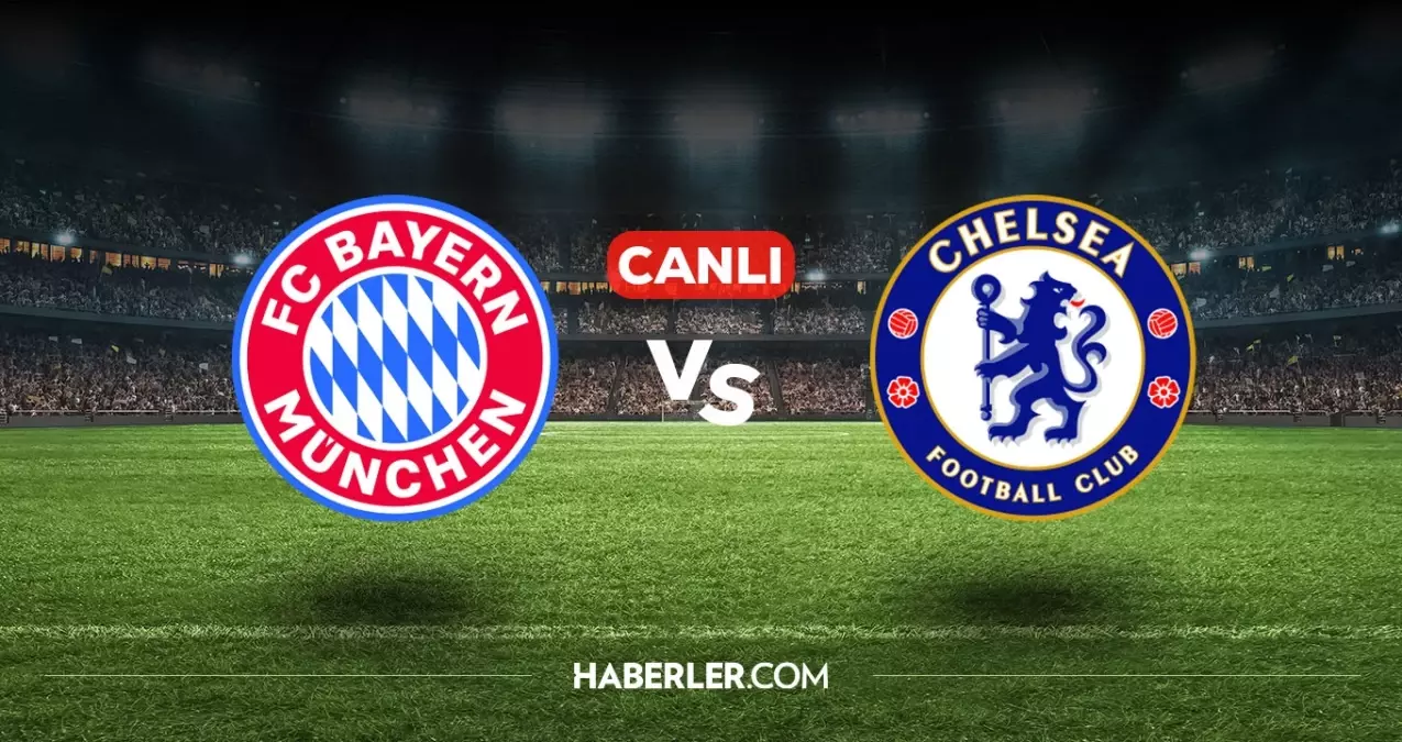 Bayern Münih Chelsea CANLI izle! (ŞİFRESİZ) Bayern Münih Chelsea maçı hangi kanalda, nasıl izlenir?