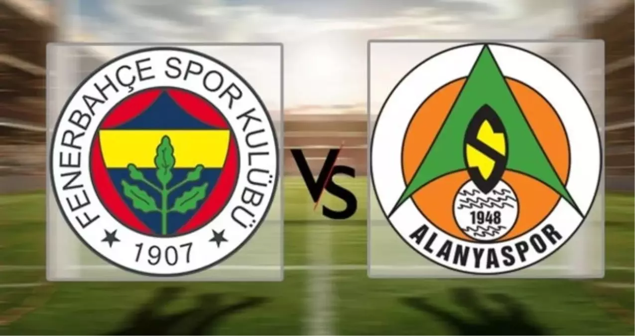 Fenerbahçe Alanyaspor maçı ilk 11'ler açıklandı! Fenerbahçe Alanyaspor maçında kimler oynamayacak?
