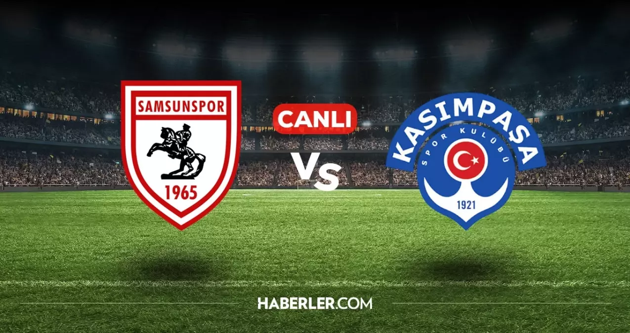 Samsunspor Kasımpaşa CANLI izle! Samsunspor Kasımpaşa maçı hangi kanalda, nasıl izlenir?