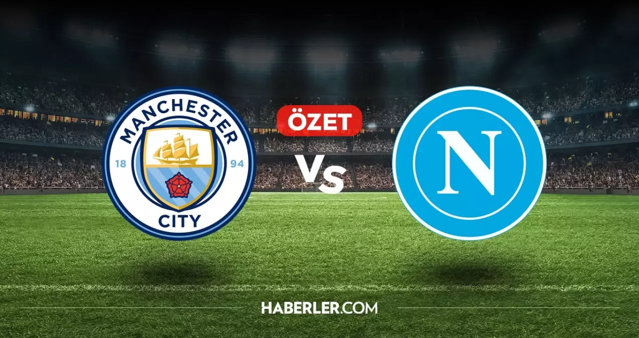 Manchester City Napoli maç özeti ve golleri! (VİDEO) Manchester City Napoli geniş özeti! Golleri kim attı, maç kaç kaç bitti?