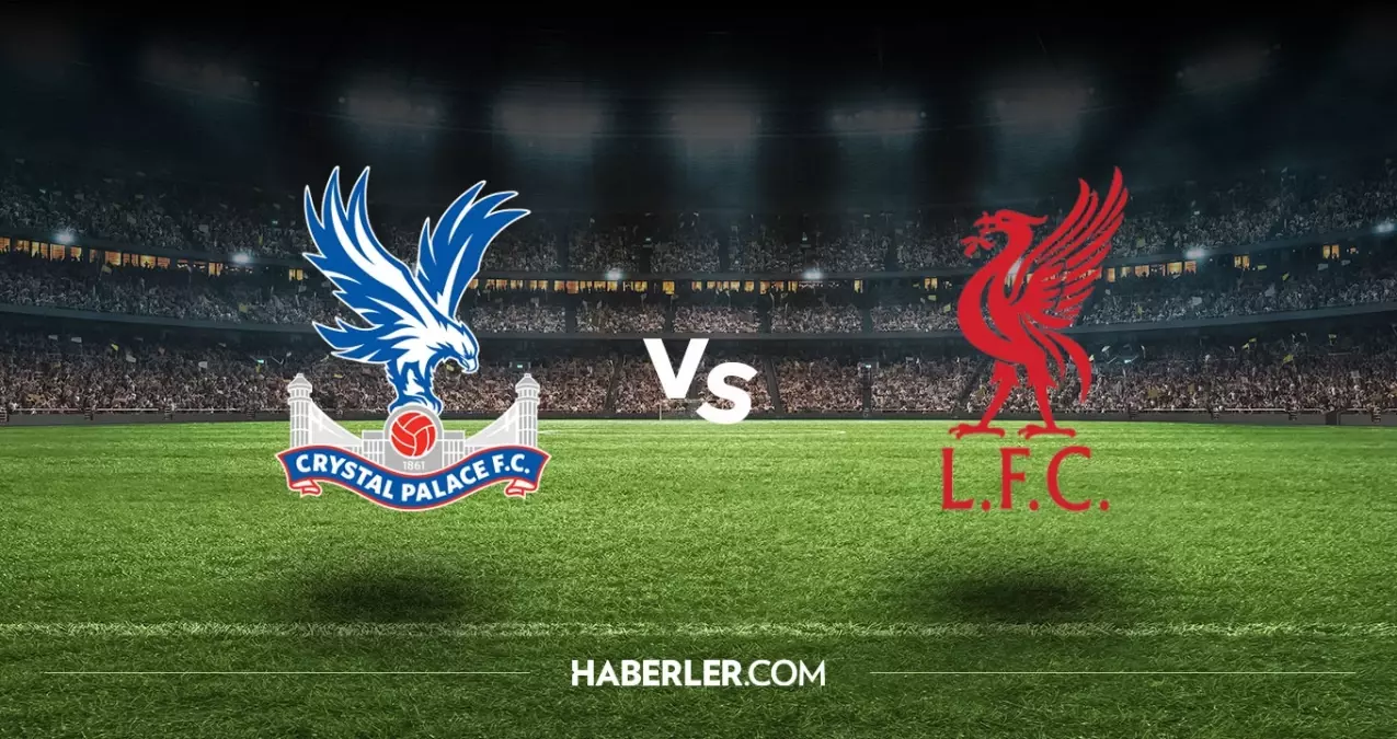 Crystal Palace Liverpool hangi kanalda? Crystal Palace Liverpool maçını hangi kanal veriyor, nerede izlenir?