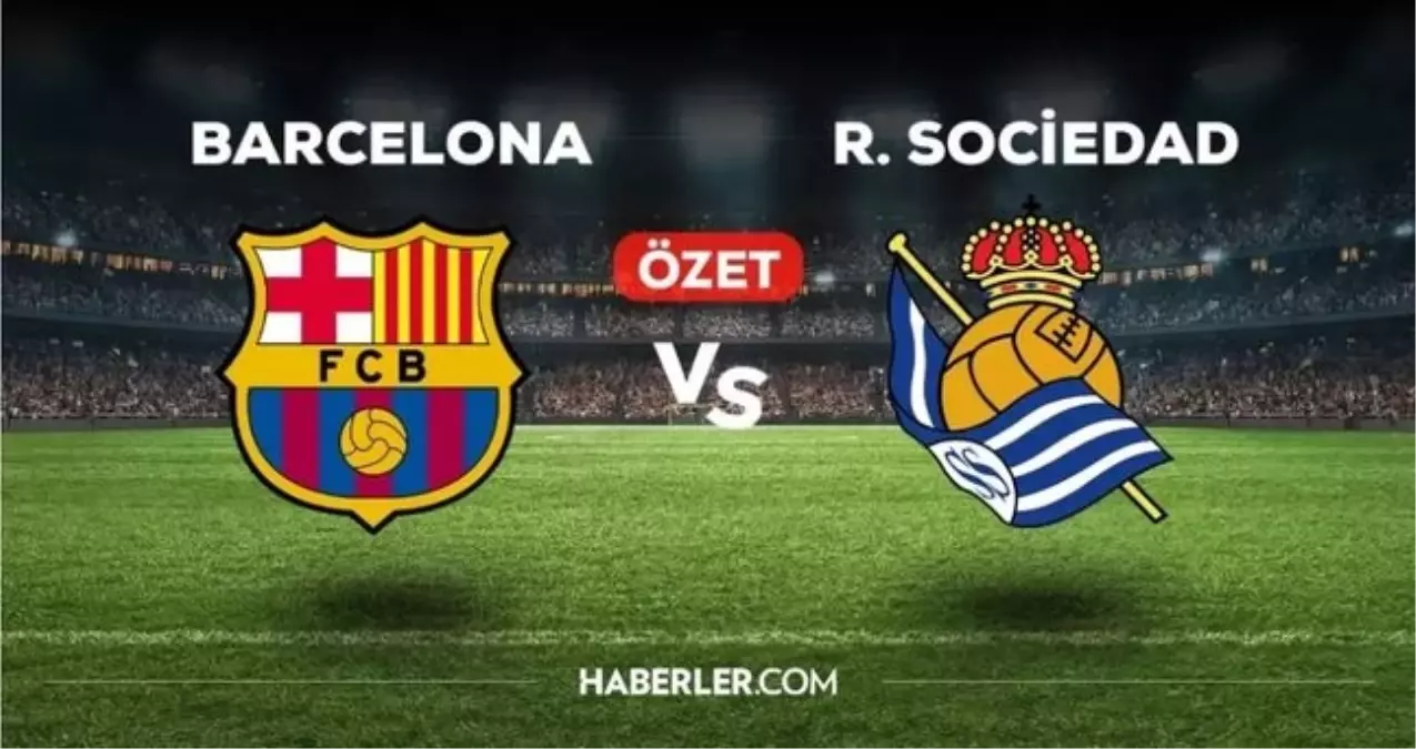 Barcelona - Real Sociedad maç özeti ve golleri izle! (VİDEO) Barcelona - Real Sociedad maçı kaç kaç bitti, golleri kim attı?