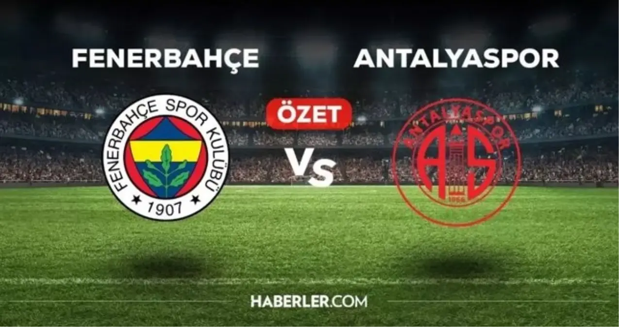 Fenerbahçe - Antalyaspor maç özeti ve golleri! (VİDEO) Fenerbahçe - Antalyaspor maçı kaç kaç bitti, golleri kim attı?