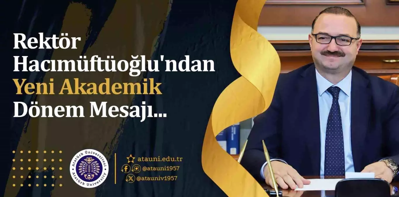 Atatürk Üniversitesi Rektörü'nden Yeni Akademik Yıl Mesajı