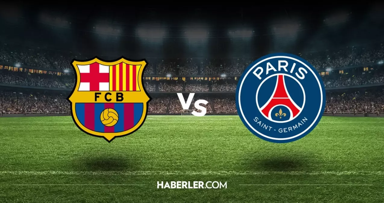 Barcelona PSG hangi kanalda? Barcelona PSG maçını hangi kanal veriyor, nerede izlenir?