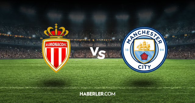 Monaco Manchester City CANLI nereden izlenir? Monaco Manchester City maçı hangi kanalda, nasıl izlenir?