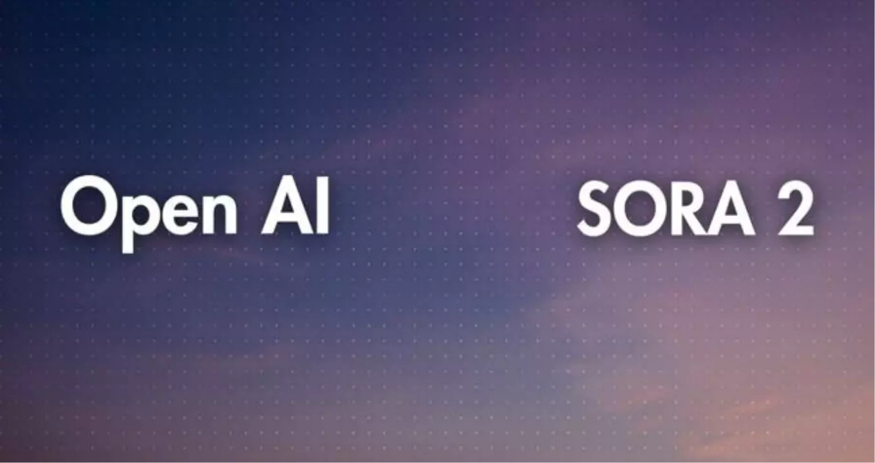 OpenAl Sora 2 çıktı mı, ne zaman çıkacak? Sora 2 ücretli mi, fiyatı ne kadar, özellikleri neler?