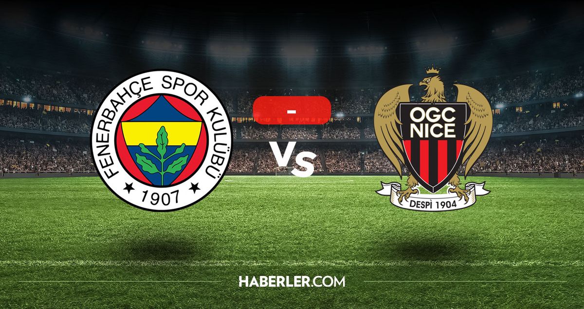 Fenerbahçe Nice maçı kaç kaç, bitti mi? MAÇ SONUCU! Fenerbahçe Nice golleri kim attı, canlı maç anlatımı!