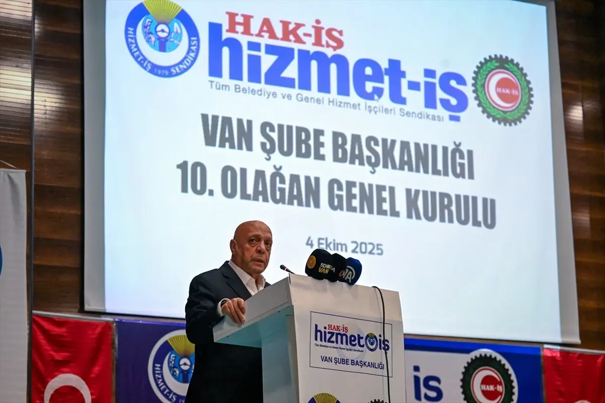 HAK-İŞ Genel Başkanı Arslan, Van'da konuştu Açıklaması