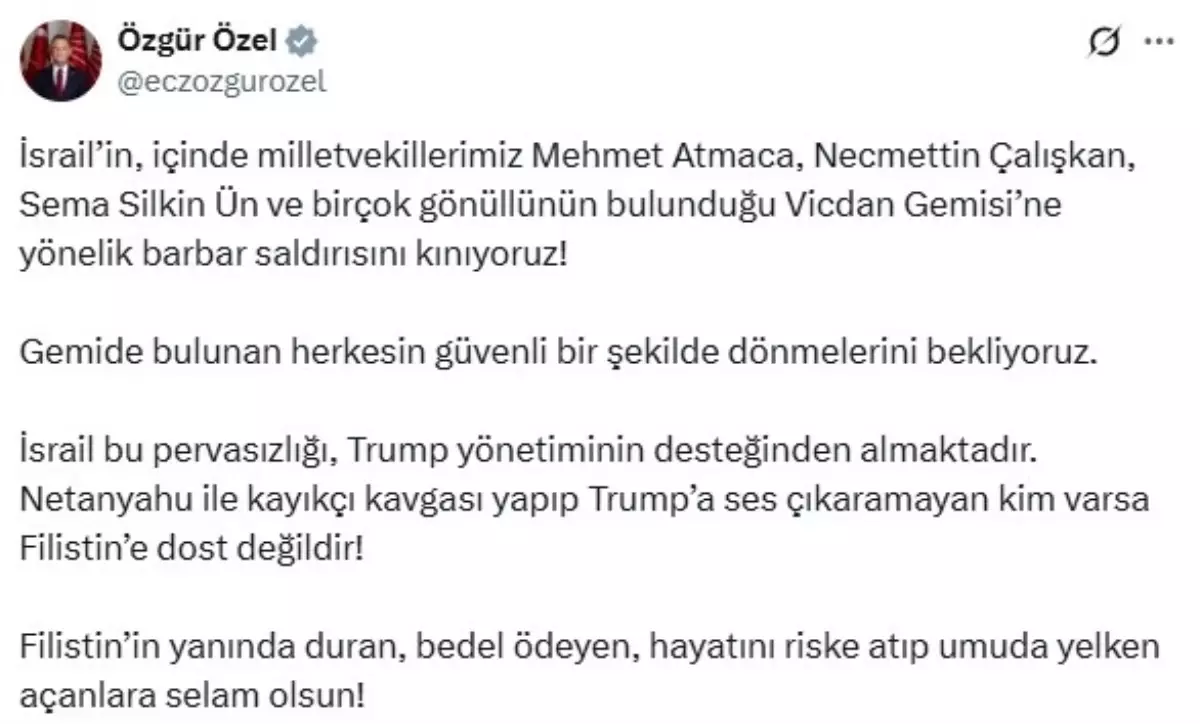 CHP Lideri Özgür Özel'den İsrail'in Vicdan Gemisi'ne Saldırısına Kınama