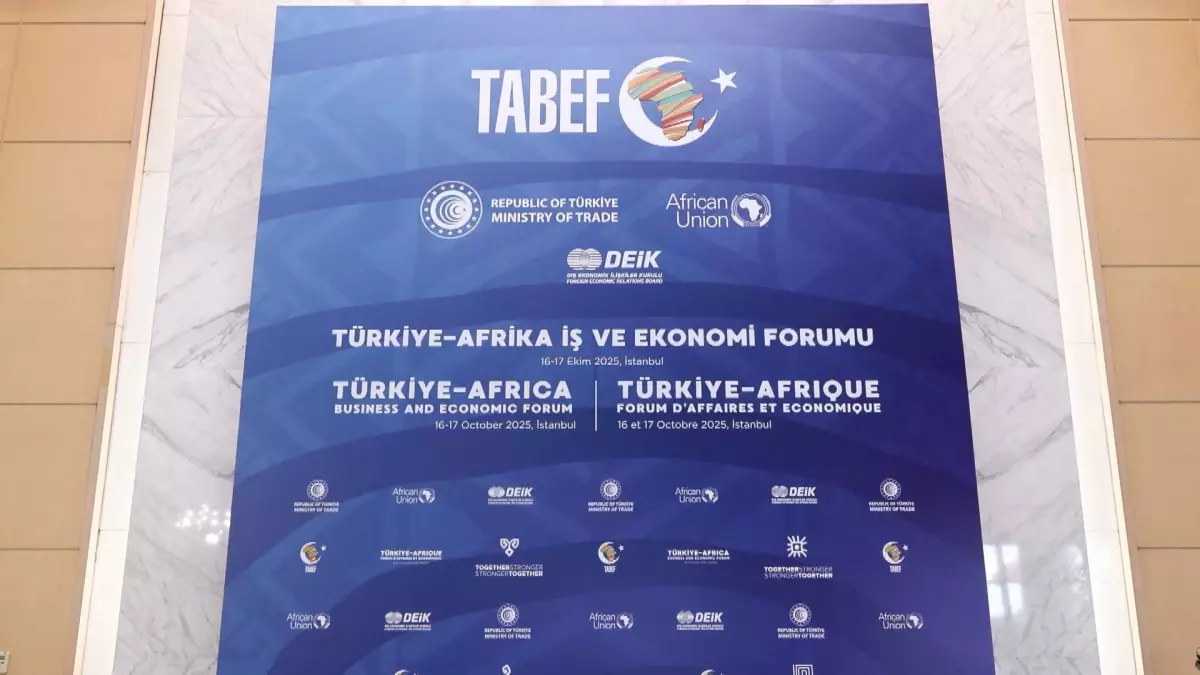 Türkiye-Africa İş ve Ekonomi Forumu İstanbul'da Başladı