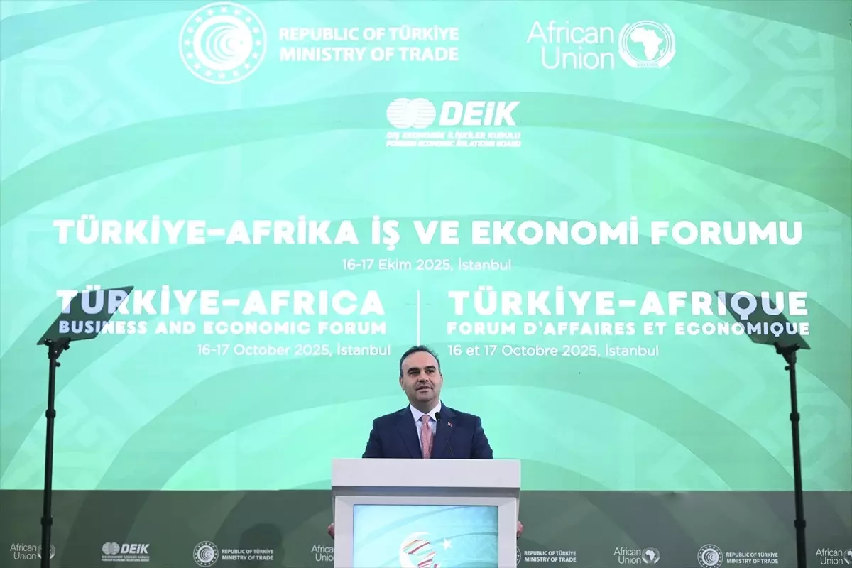 Sanayi ve Teknoloji Bakanı Kacır, Türkiye-Afrika İş ve Ekonomi Forumu'nda konuştu Açıklaması