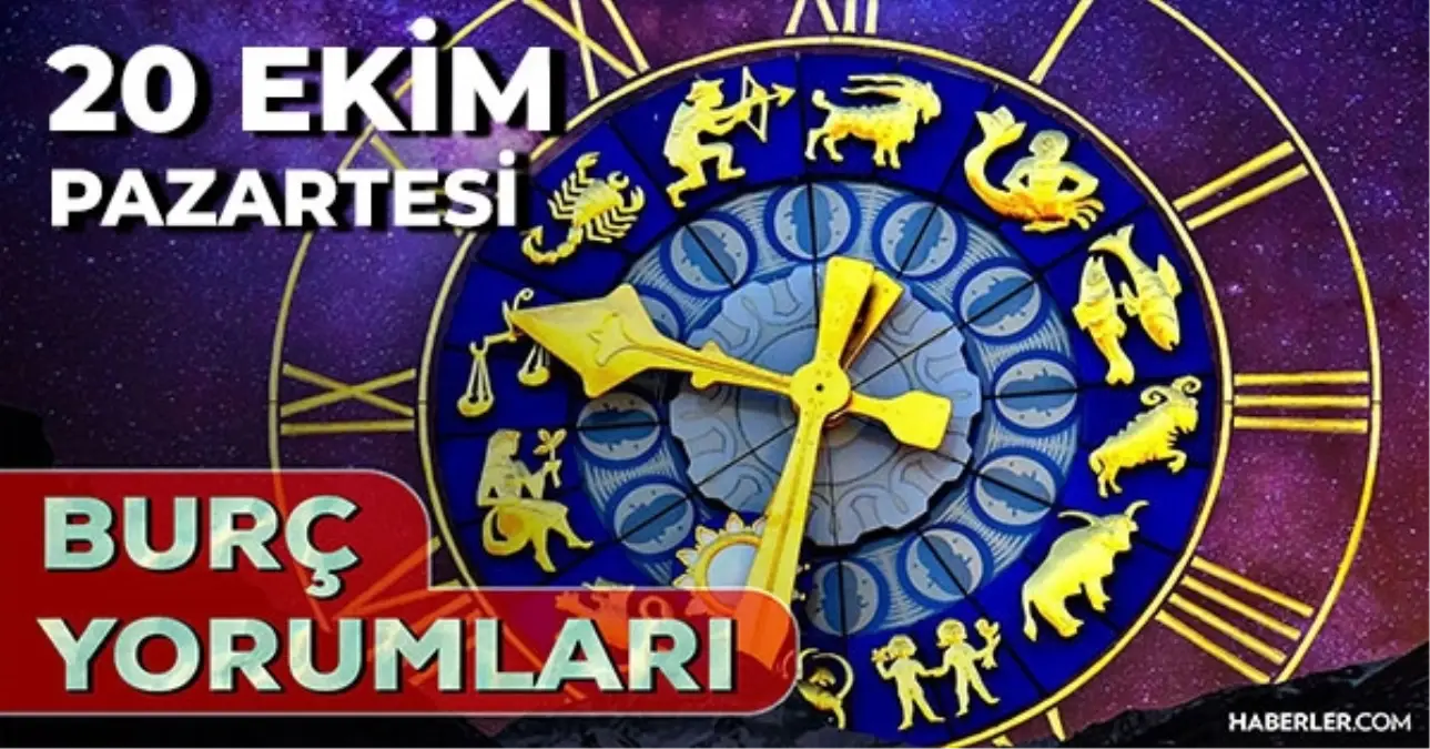 20 Ekim Günlük Burç Yorumları 2025! Koç, Akrep, İkizler, Aslan burcu AŞK, EVLİLİK, KARİYER, SAĞLIK yorumu