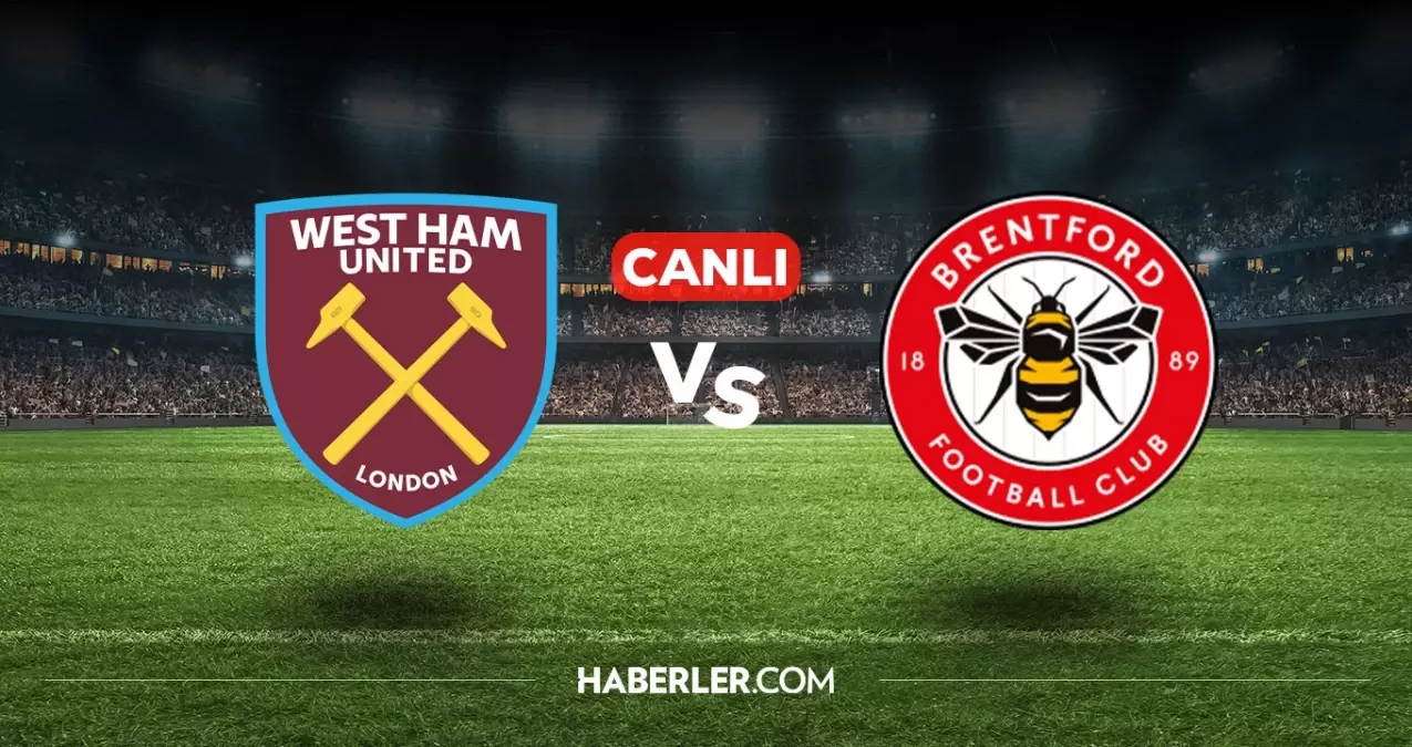 West Ham Brentford CANLI nereden izlenir? West Ham Brentford maçı hangi kanalda, nasıl izlenir?
