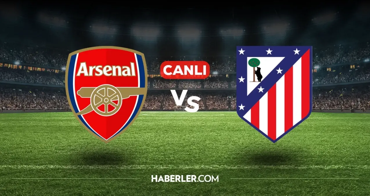 Arsenal Atletico Madrid CANLI izle! (ŞİFRESİZ) Arsenal Atletico Madrid maçı hangi kanalda, nasıl izlenir?